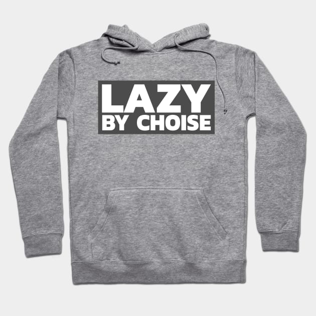 Lazy by choise Hoodie by BaltuskaArt